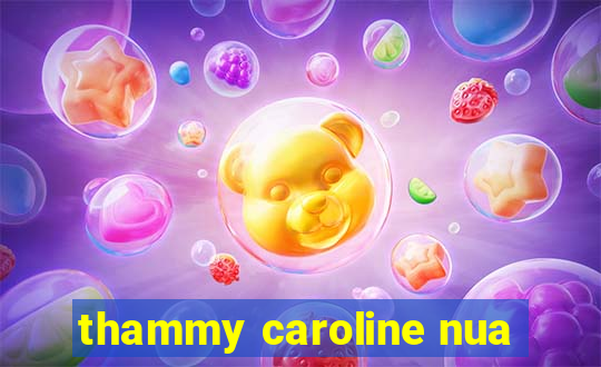 thammy caroline nua